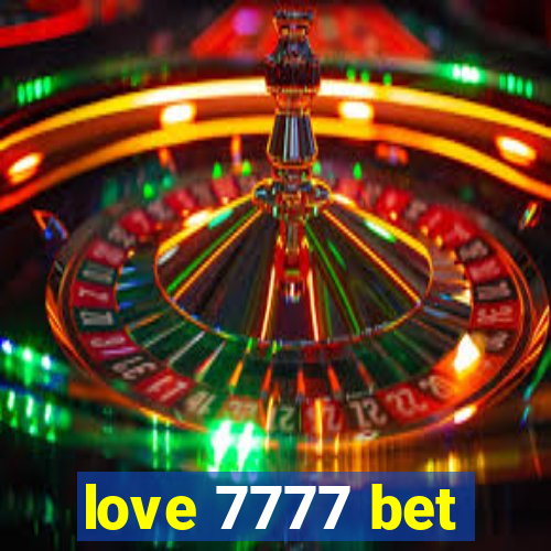 love 7777 bet